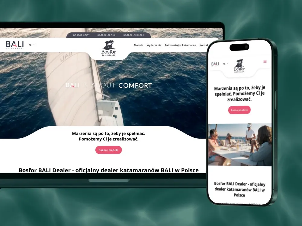 Bosfor BALI Dealer - monitor i telefon z otwartą stroną dealera katamaranów: hero „BALI is about comfort" ze zdjęciem katamaranu i hasłem „Marzenia są po to, żeby je spełniać".
